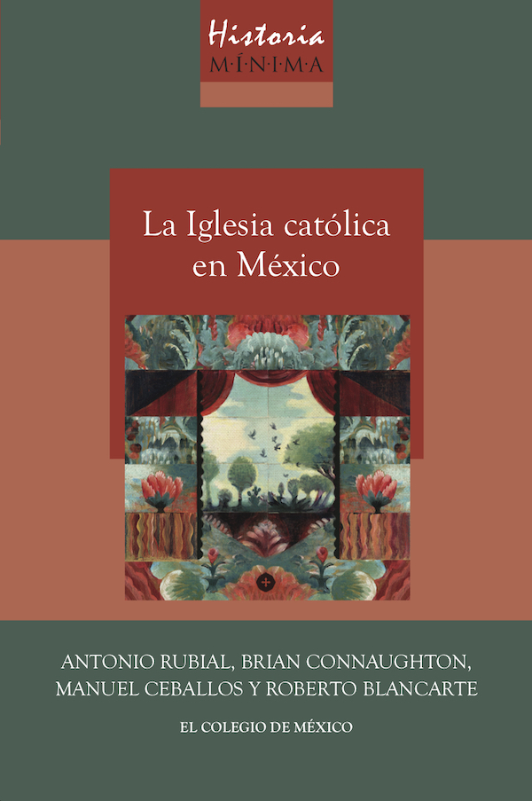 Historia mínima de la Iglesia católica en México - Dirección de  Publicaciones