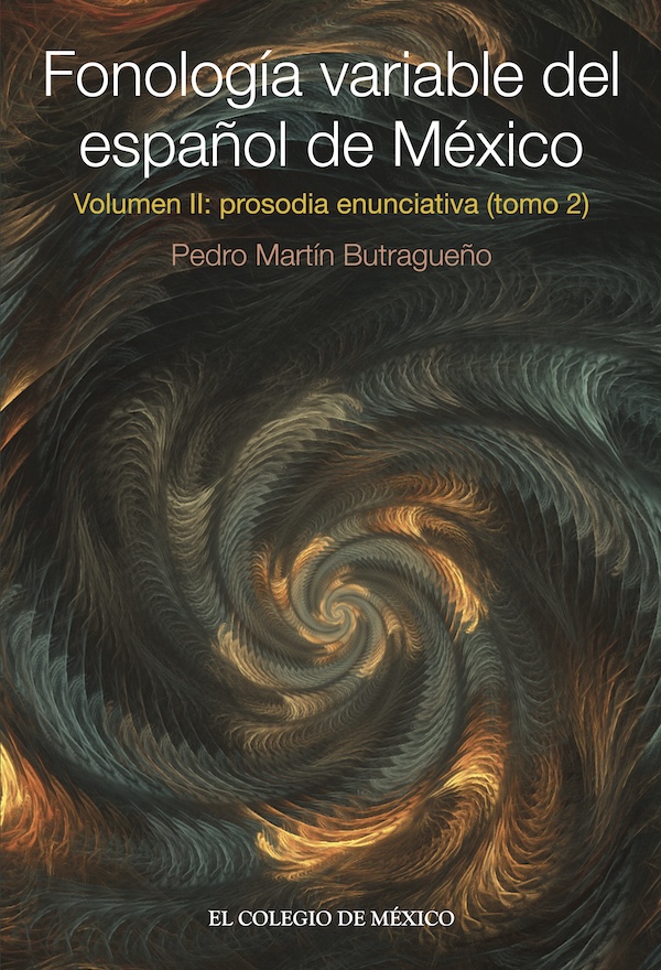 Fonología variable del español de México. Volumen II. Prosodia enunciativa. (tomo 2)