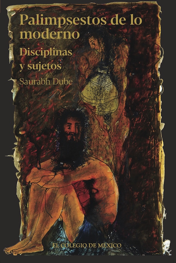 Palimpsestos de lo moderno. Disciplinas y sujetos